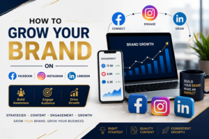 How to Grow Your Brand on Facebook, Instagram & LinkedIn